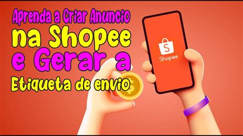 Como Criar seu Primeiro Anúncio na Shopee e Gerar Etiqueta de Envio