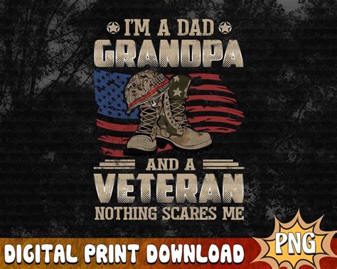 I M A Dad Grandpa And A Veteran Nothing Scares Me Veteran Etsy