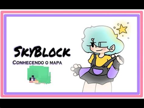 SkyBlock 1 Conhecendo o mapa Nova série YouTube