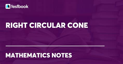 Right Circular Cone Formula Properties Definition Examples