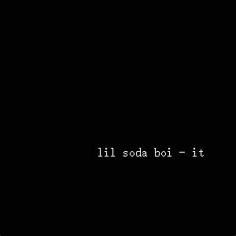 Lil Soda Boi It Instrumental Lyrics Genius Lyrics