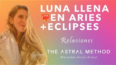 LUNA LLENA EN ARIES ECLIPSES RE LA CIO NES YouTube