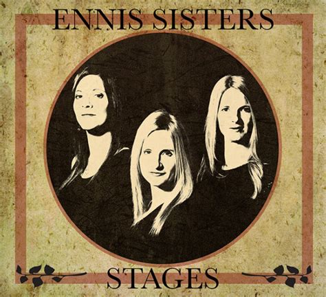 Stages - The Ennis Sisters