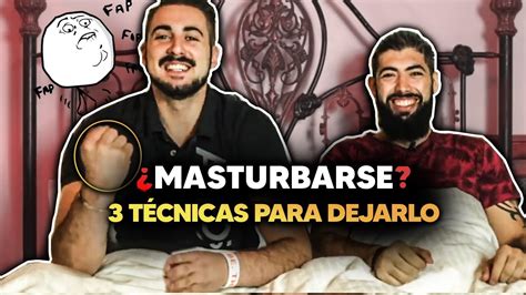 🚫 3 Técnicas Definitivas Para Dejar De Masturbarte Como Empezar El