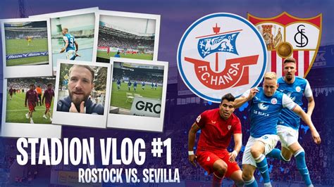 HANSA ROSTOCK VS SEVILLA STADION VLOG YouTube