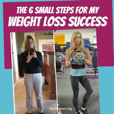 6 Small Steps That Led To My Weight Loss Success Health Beet