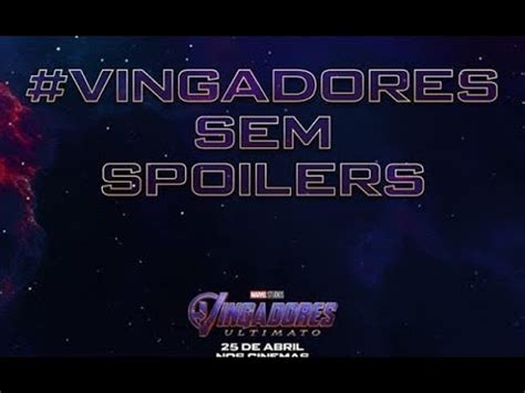 Inform Es Minhas Sobre Vingadores Ultimato Sem Spoilers Youtube