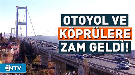 Otoyol Ve K Pr Ge I Cretleri Artt Suya Da Zam Geldi Ntv Youtube