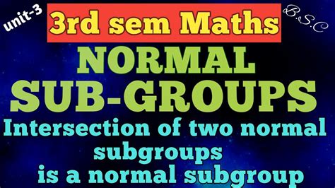 Normal Sub Groups Intersection Of Two Normal Subgroups Is A Normal