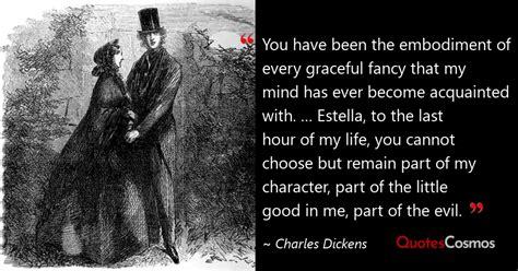 “you Have Been The Embodiment Of” Charles Dickens Quote