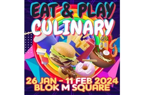 Akhir Pekan Ke Mana Kunjungi Festival Kuliner Eat Play Culinary Di