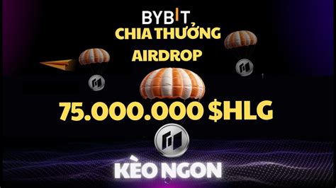 Si U Airdrop Bybit Chia Th Ng Tri U Hlg K O Ngon L M Ngay Youtube