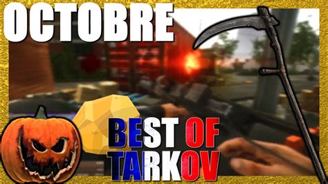 Vos P Pites D Octobre Best Of Tarkov Fr Francophone Youtube