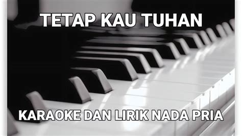 Tetap Kau Tuhan Karaoke Dan Lirik Nada Pria Do B YouTube