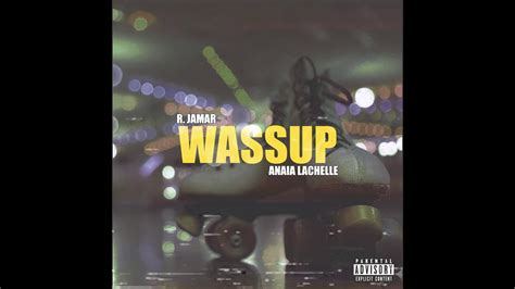 R Jamar Wassup Audio Ft Anaia Lachelle Youtube