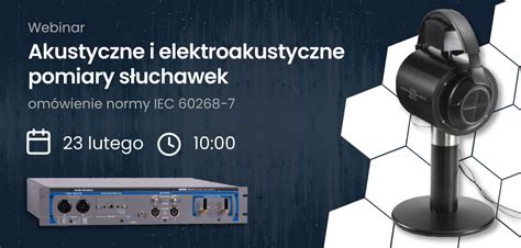 Webinar Akustyczne I Elektroakustyczne Pomiary S Uchawek Om Wienie