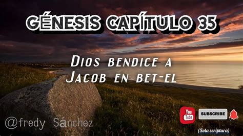 Génesis Capítulo 35 Dios Bendice A Jacob En Bet El Youtube