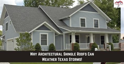 Why Architectural Shingle Roofs Can Weather Texas Storms High And