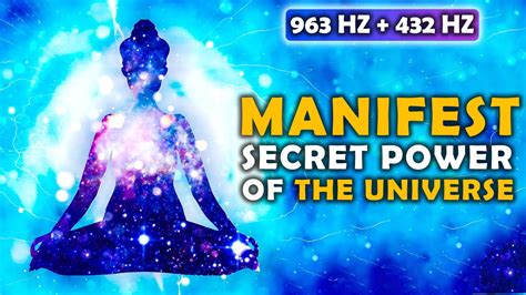 963 Hz 432 Hz Manifest What You Want Secret Power Of The Universe