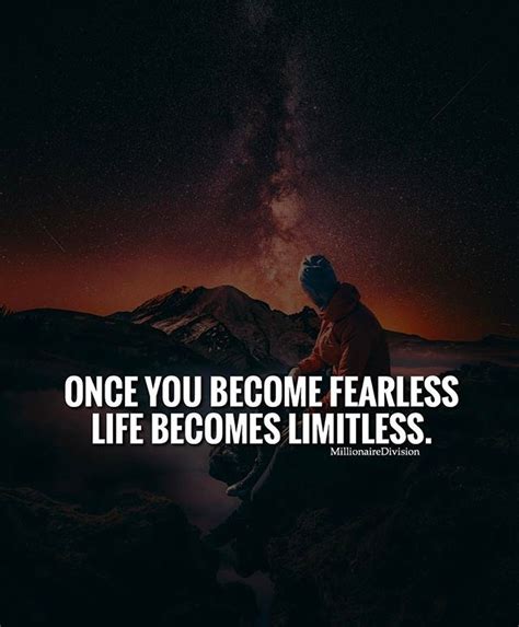 Once You Become Fearless Life Becomes Limitless Like And Tag A Friend