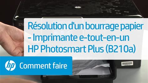 Résolution D Un Bourrage Papier Imprimante E Tout En Un Hp Photosmart Plus B210a Youtube