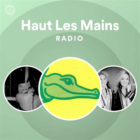 Haut Les Mains Radio Playlist By Spotify Spotify