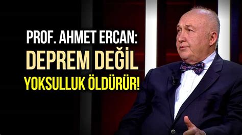 Prof Ahmet Ercan Bir Lkede Ekonomi Ne Kadar Bozuksa Deprem O Kadar