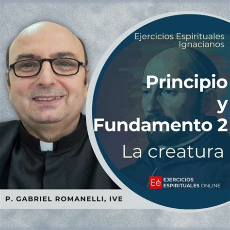 Stream Principio Y Fundamento II Ejercicios Espirituales 2024 05