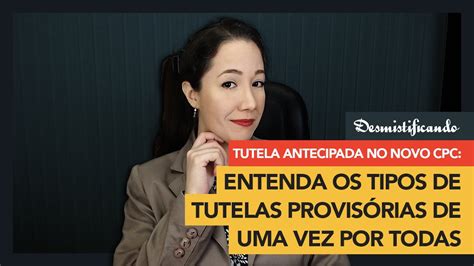 Tutela Antecipada No Novo CPC Entenda Os Tipos De Tutelas