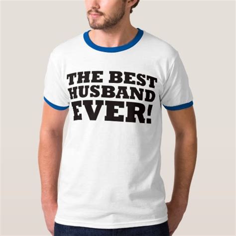 The Best Husband Ever T Shirt Zazzle