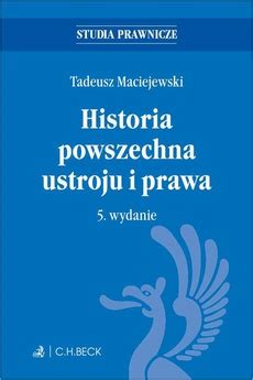 Historia Powszechna Ustroju I Prawa Wydanie 5 Tadeusz Maciejewski