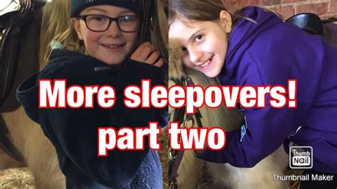 More Sleepovers Part 2 Youtube