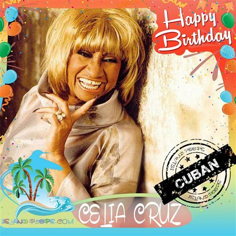 Happy Birthday Celia Cruz Cuban Born Singer Of Latin Music