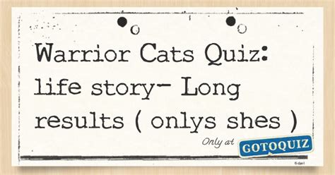 Warrior Cats Quiz: life story- Long results ( onlys shes )