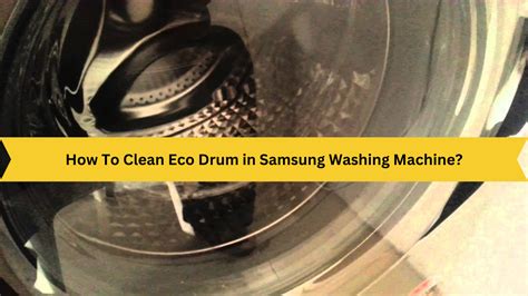 How To Clean Eco Drum In Samsung Washing Machine Appliances Related