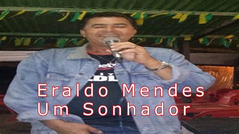 Eraldo Mendes Um Sonhador YouTube