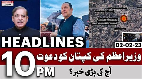 Pm Shehbaz Sharif Invites Imran Khan News Headlines 10 Pm Express