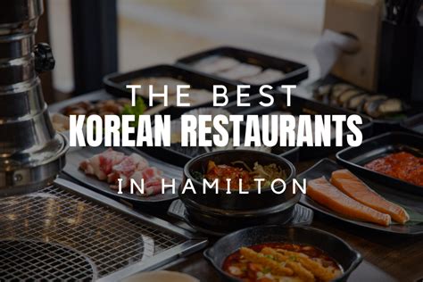 The 3 Best Korean Restaurants In Hamilton [2025]