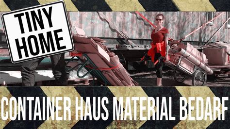 Video 8 Materialbedarf für unser Container Haus Können wir all unser