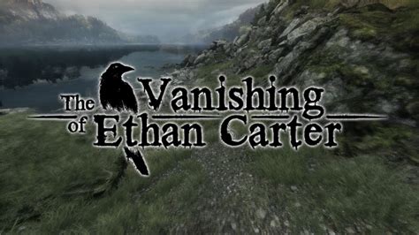 The Vanishing Of Ethan Carter Explore And Solve Mysteries YouTube