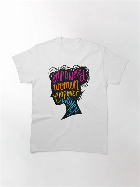 Empowered Women Empower Women Classic T Shirt For Sale By Olivia