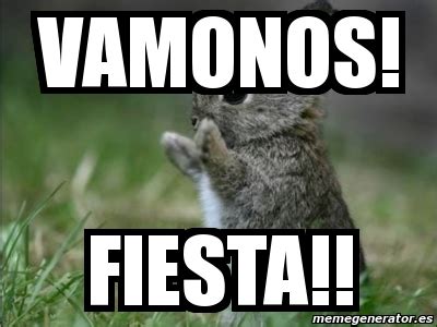 Meme Personalizado VAMONOS FIESTA 3836427