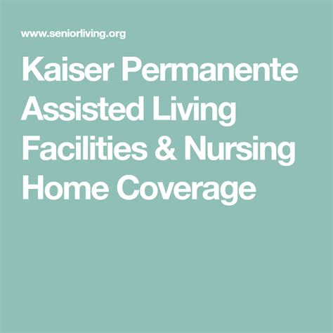 Kaiser Permanente Assisted Living Facilities Nursing Home Coverage