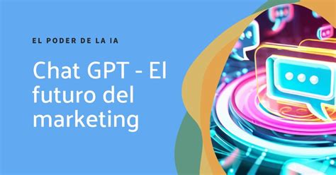 Potencia Tu Estrategia De Marketing Con Chat Gpt Descubre C Mo