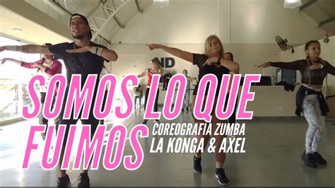 Somos lo que fuimos La Konga Axel Zumba Coreografía Instructor