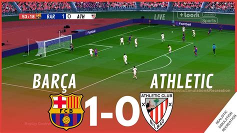 FC BARCELONA vs ATHLETIC CLUB 1 0 HIGHLIGHTS Simulación