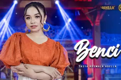 Lirik Lagu Benci Yang Dibawakan Oleh Tasya Rosmala Feat OM Adella