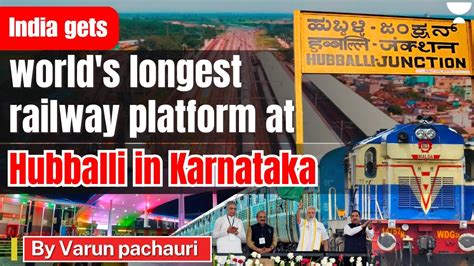 World S Longest Railway Platform At Hubballi In Karnataka For Upsc