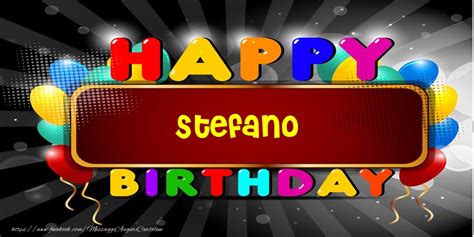 Happy Birthday Stefano Cartolina Con Palloncini E HAPPY BIRTHDAY In