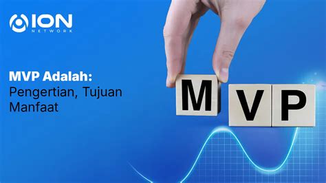 mvp  pengertian tujuan manfaat ion network blog